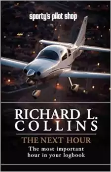 The Next Hour: The Most Important Hour in Your Logbook by Richard L. Collins (2009-08-02)